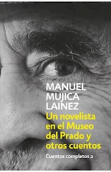 Libro Cuentos Completos 2 : Un Novelista En El Museo Del Prado Y Otros Cuentos