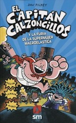 Papel Capitan Calzoncillos, El Y La Furia De La Supermujer Macroelastica