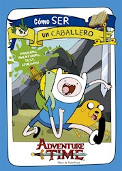 Papel Adventure Time - Como Ser Un Caballero