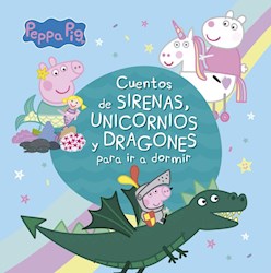 Papel Peppa Pig: Cuentos De Sirenas, Unicornios Y Dragones Para Ir A Dormir