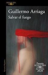 Libro Salvar El Fuego (Premio Alfaguara 2020)