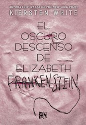 Libro El Oscuro Descenso De Elizabeth Frankenstein