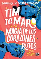 Libro Tim Te Maro Y La Magia De Los Corazones Rotos