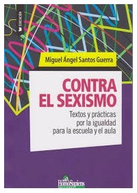 Papel Contra El Sexismo. Textos Y Prácticas Por La Igualdad Para La Escuela Y El Aula