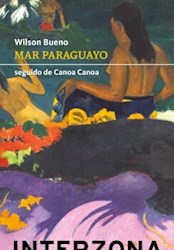 Libro Mar Paraguayo . Seguido De Canoa Canoa