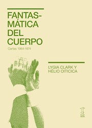 Fantasmaticas Del Cuerpo (Cartas 1964-1974)