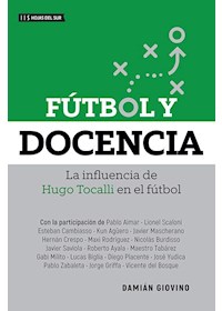 Papel Fútbol Y Docencia: La Influencia De Hugo Tocalli En El Fútbol