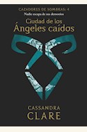Papel CAZADORES DE SOMBRAS 4. CIUDAD DE LOS ÁNGELES CAÍDOS (NUEVA PRESENTACIÓN)