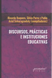 Libro Discursos , Practicas E Instituciones Educativas