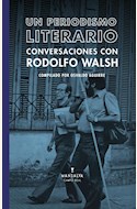 Papel UN PERIODISMO LITERARIO. CONVERSACIONES CON RODOLFO WALSH