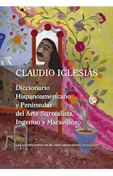  Diccionario Hispanoamericano y Peninsular del Arte Surrealista, Ingenuo y Maravilloso
