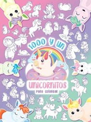 Libro 1000 Y Un Unicornios Para Colorear