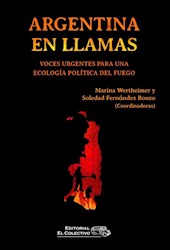 Libro Argentina En Llamas .Voces Urgentes Para Una Ecologia Politica De Fuego