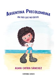 Libro Argentina Precolombina . Un Pais Que No Existe