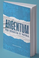 Libro Argentum 1: Pro Scientia Et Patria