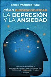 Libro Como Biodescodificar La Depresion Y La Ansiedad
