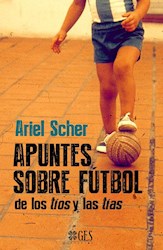 Libro Apuntes Sobre Futbol De Los Tios Y Las Tias