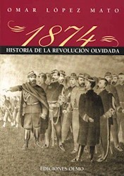 Papel 1874: Historia De La Revolucion Olvidada