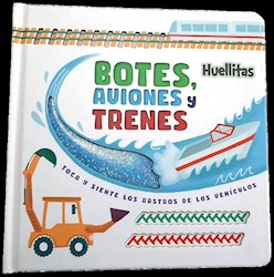 Libro Huellitas - Botes, Aviones Y Trenes