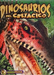Libro Dinopedia - Dinosaurios Del Cretacico