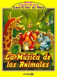 Papel Musica De Los Animales, La - Fabulas De Ayer