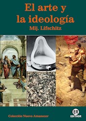 Libro El Arte Y La Ideologia