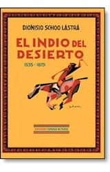Papel El Indio del Desierto (1535-1879)