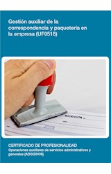  UF0518 - Gestión auxiliar de la correspondencia y paquetería en la empresa