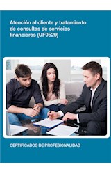  UF0529 - Atención al cliente y tramitación de consultas de sevicios financieros