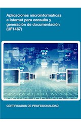  UF1467 - Aplicaciones microinformáticas e internet para consulta y generación de documentación