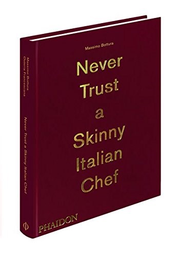  NEVER TRUST A SKINNY ITALIAN CHEF