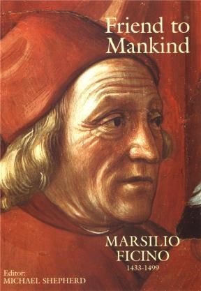 E-book Friend To Mankind Marsilio Ficino 1433-1499