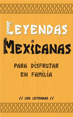 E-book Leyendas Mexicanas Para Disfrutar En Familia