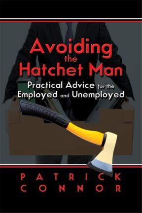 E-book Avoiding The Hatchet Man~Practical Advice For The Employed And Unemployed