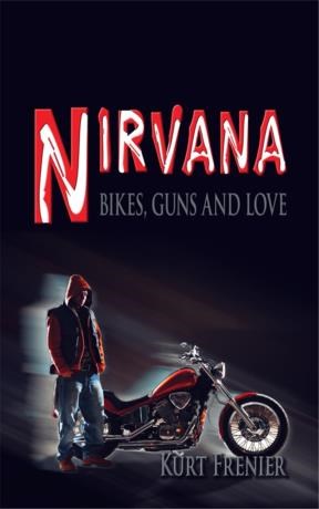 E-book Nirvana: Bikes, Guns And Love