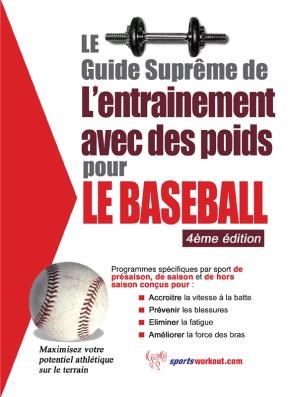 E-book Le Guide Suprême De L'Entrainement Avec Des Poids Pour Le Baseball
