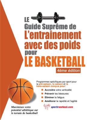 E-book Le Guide Suprême De L'Entrainement Avec Des Poids Pour Le Basketball