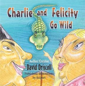 E-book Charlie And Felicity Go Wild [Formerly Charlie & Felicity Go Wild]