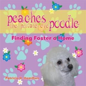 E-book Peaches The Private Eye Poodle: Finding Foster A Home