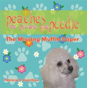 E-book Peaches The Private Eye Poodle: The Missing Muffin Caper