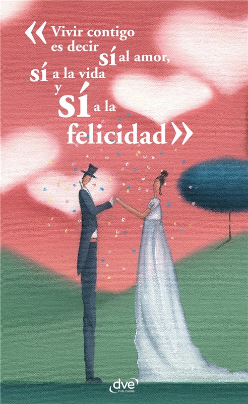 E-book Vivir Contigo Es Decir Sí Al Amor, Sí A La Vida Y Sí A La Felicidad