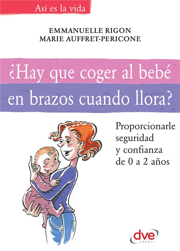 E-book ¿Hay Que Coger Al Bebé En Brazos Cuando Llora?