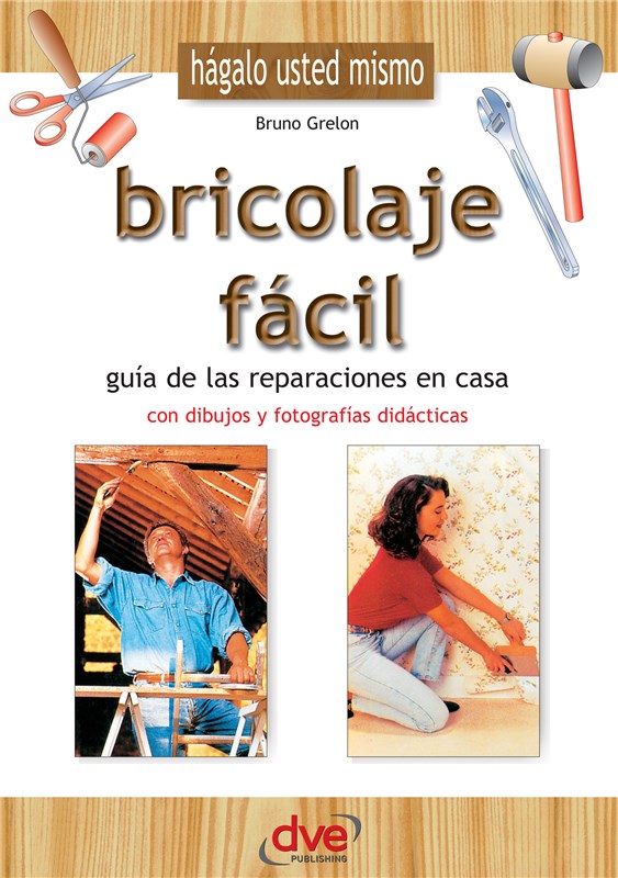 E-book Bricolaje Fácil. Guía De Las Reparaciones En Casa