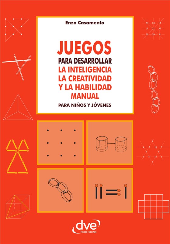 E-book Juegos Para Desarrollar La Inteligencia La Creatividad Y La Habilidad Manual Para Niños Y Jóvenes