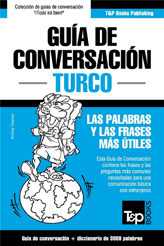 E-book Guía De Conversación Español-Turco Y Vocabulario Temático De 3000 Palabras