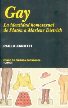  GAY  LA IDENTIDAD HOMOSEXUAL DE PLATON A MARLENE DIETRICH