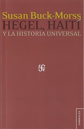  HEGEL HAITI Y LA HISTORIA UNIVERSAL
