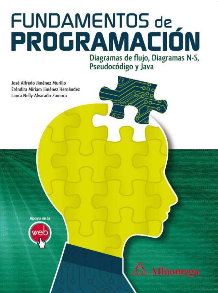 Fundamentos De Programación Diagramas De Flujo, Diagramas Ns, Pseudocódigo  Y Java - 9786076222577 - Libros Técnicos Universitarios