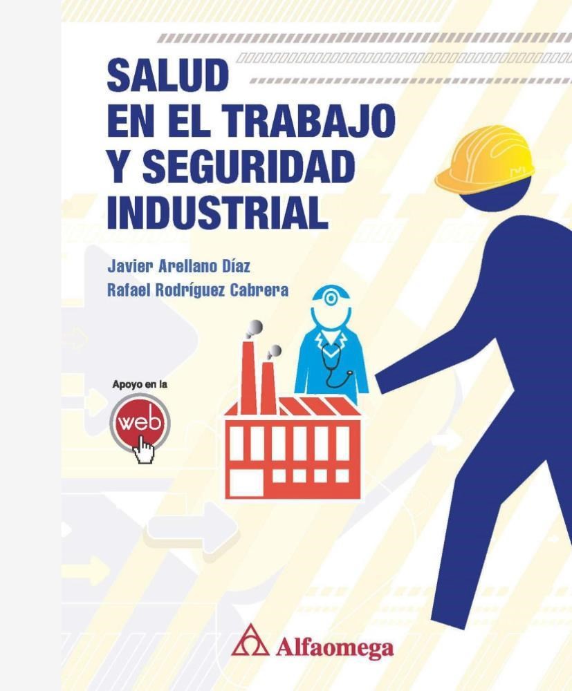 Salud En El Trabajo Y Seguridad Industrial Por Rafael Rodriguez Alpha Editorial
