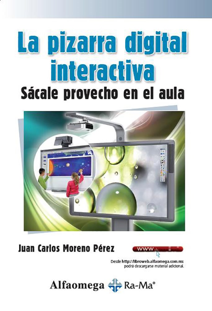 La Pizarra Digital Interactiva por Juan Carlos Moreno - 9786077079361 -  Libros Técnicos Universitarios